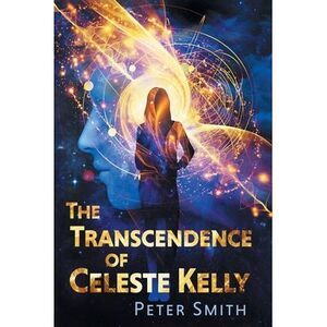 The Transcendence of Celeste Kelly -- Peter Smith